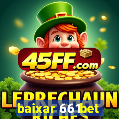 baixar 661bet